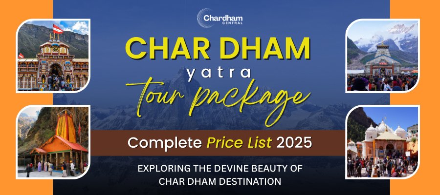 Char Dham Yatra Tour Packages – Complete Price List 2025