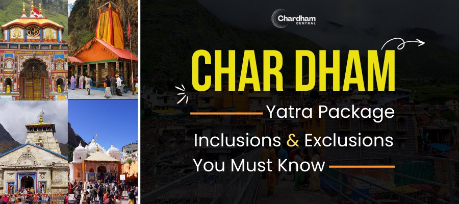 Char Dham Yatra Package Inclusions & Exclusions (Before You Book)