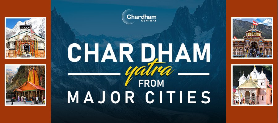 Char Dham Yatra from Major Cities